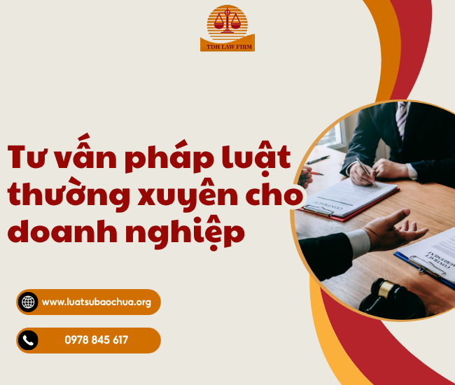 Luật sư tư vấn pháp luật thường xuyên cho doanh nghiệp