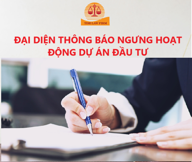 Đại diện thông báo tạm ngừng hoạt động của dự án đầu tư