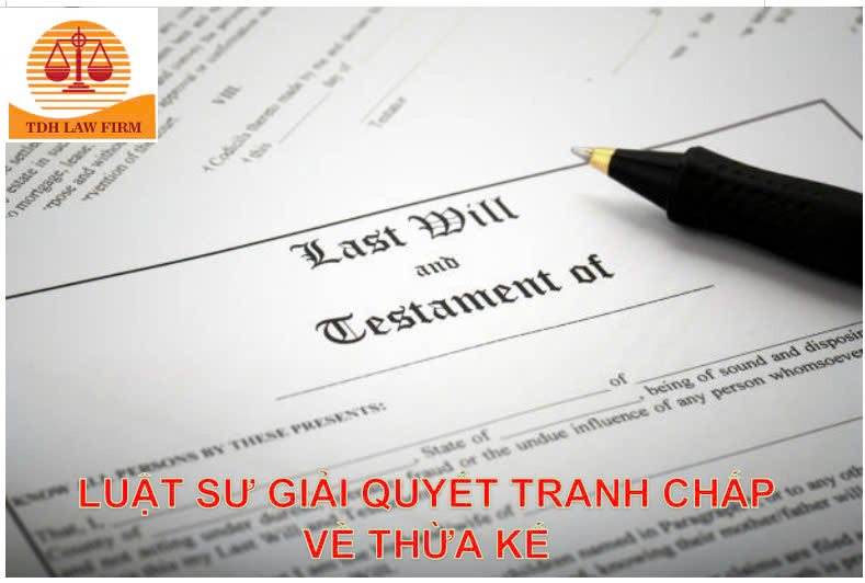Luật sư giải quyết tranh chấp thừa kế