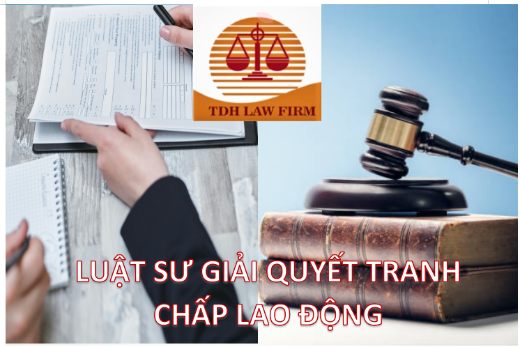 Luật sư giải quyết tranh chấp lao động