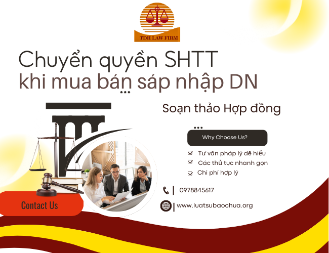 Tư vấn soạn thảo Hợp đồng chuyển giao quyền sở hữu trí tuệ trong mua bán, sáp nhập doanh nghiệp